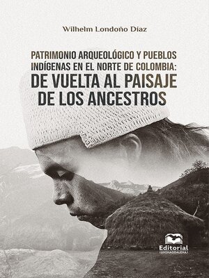 cover image of Patrimonio arqueológico y pueblos indígenas en el norte de Colombia